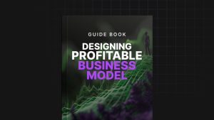 Designing a Profitable Business Model